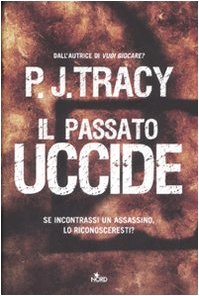 Il passato uccide - P.J. Tracy