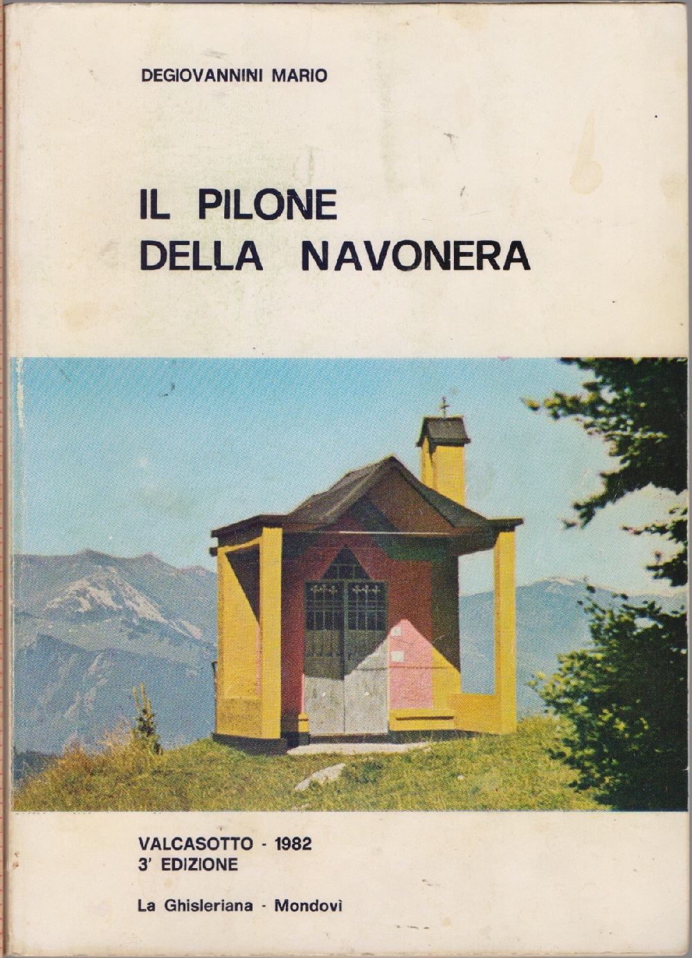 Il Pilone della Navonera. Valcasotto 1982 3^ Edizione