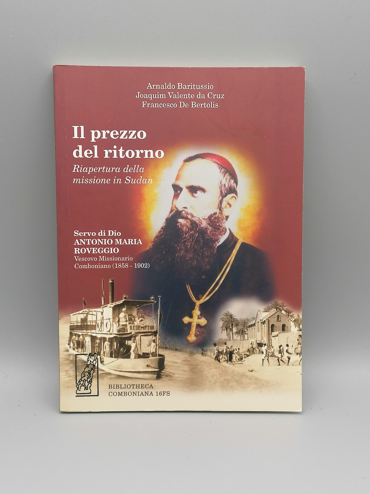 Il Prezzo del Ritorno Libro Antonio Maria Roveggio Missionario Comboniano …