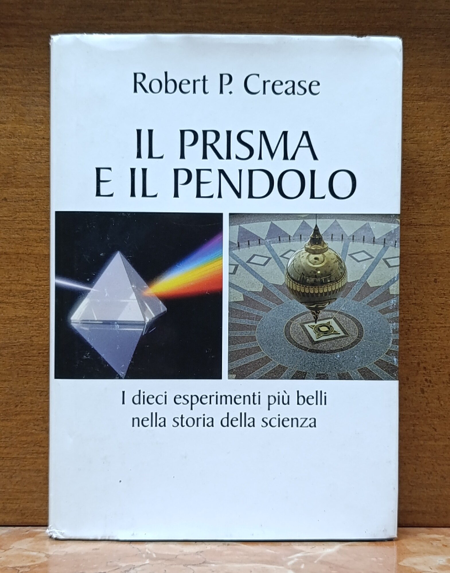 Il Prisma e il Pendolo. I Dieci Esperimenti Più Belli …