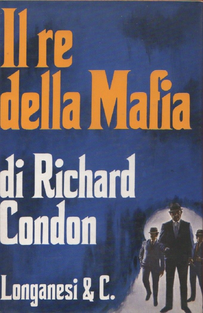 Il re della mafia - Richard Condon