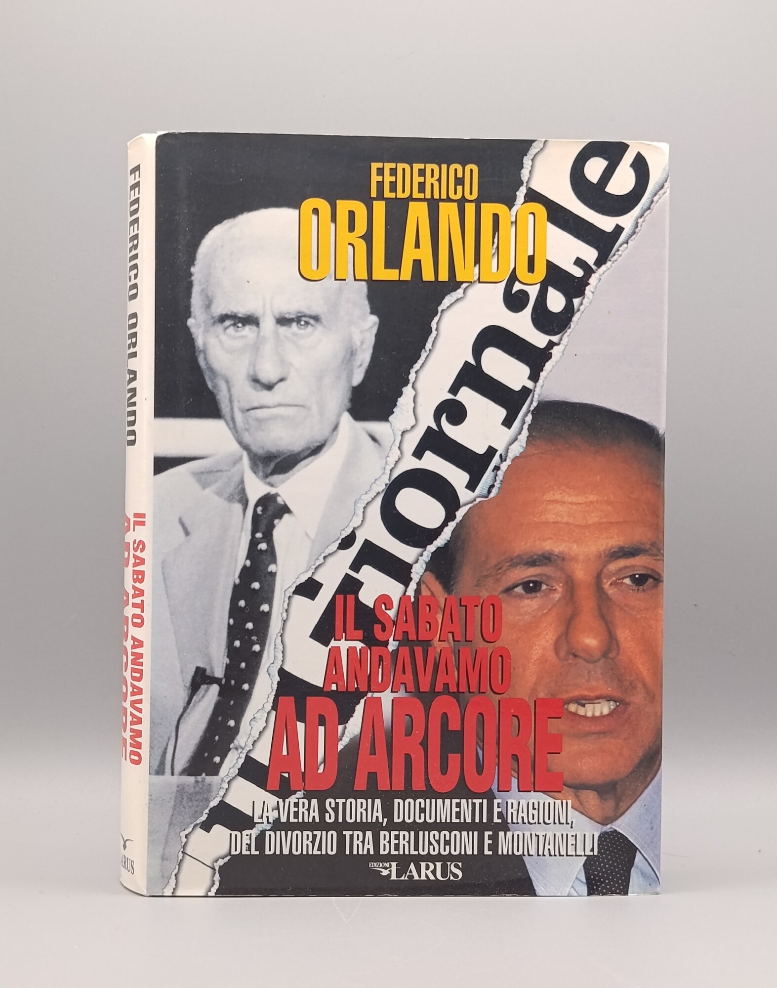 Il sabato andavamo ad Arcore : la vera storia, documenti …