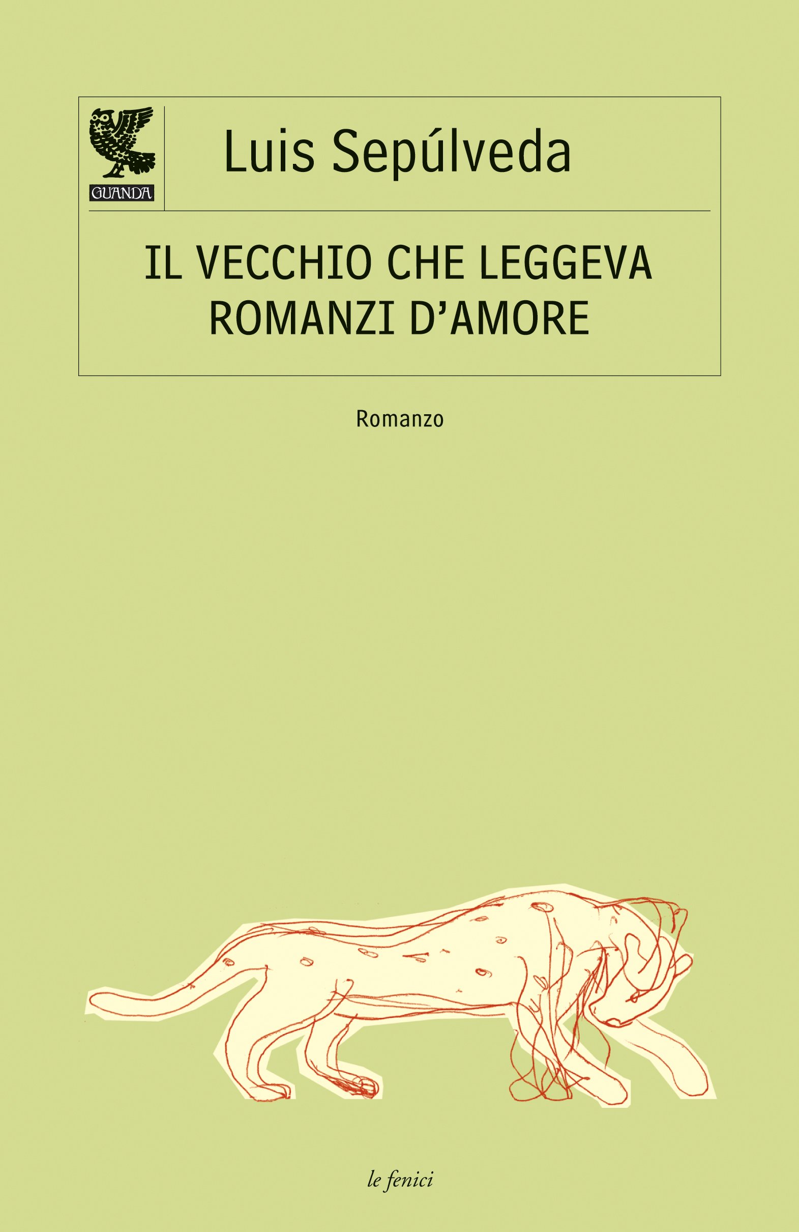 Il vecchio che leggeva romanzi d'amore - Luis Sepulveda
