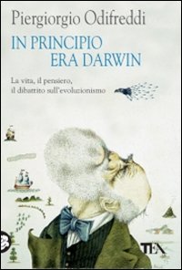 In principio era Darwin. La vita, il pensiero, il dibattito …