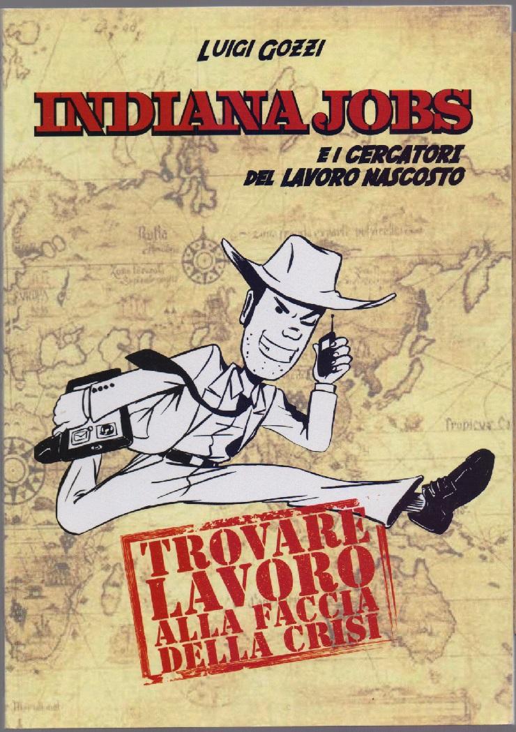 IndianaJobs e i cercatori del lavoro nascosto - Luigi Gozzi