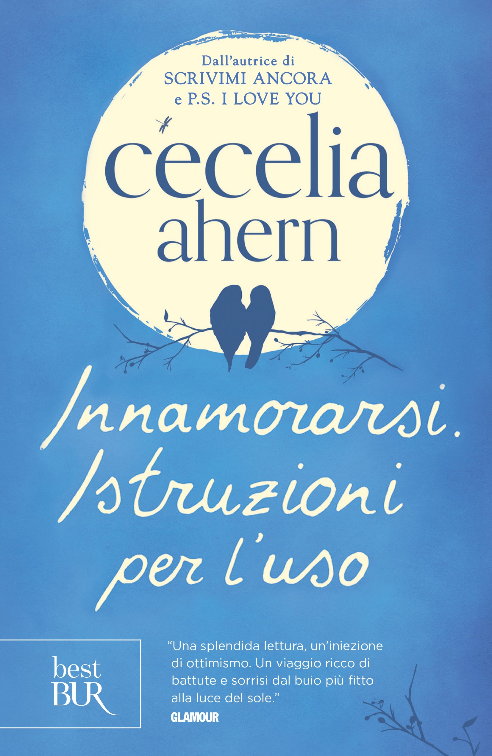 Innamorarsi. Istruzioni per l'uso - Cecelia Ahern