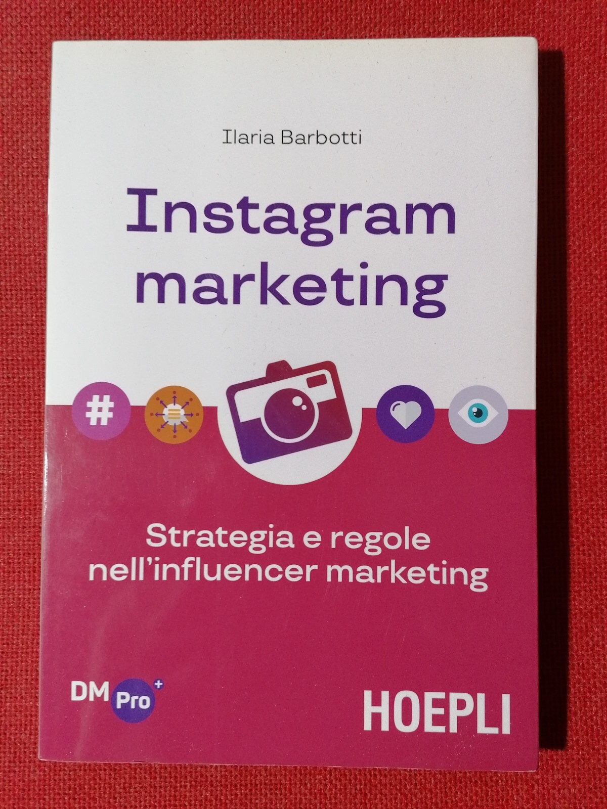 Instagram marketing. Strategia e regole nell'influencer marketing
