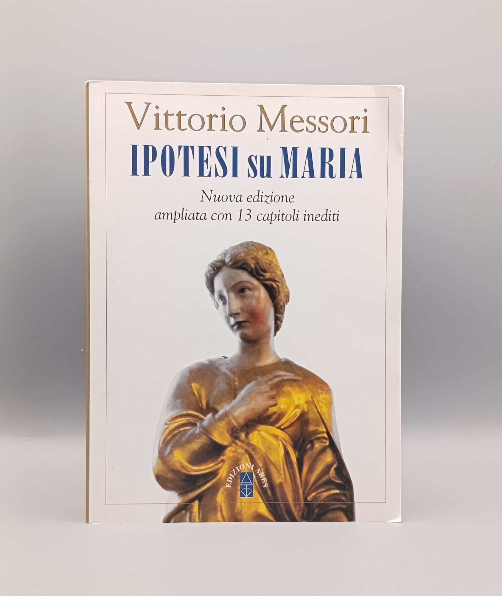 Ipotesi su Maria. Fatti, indizzi, enigmi. Nuova ediz.: 1