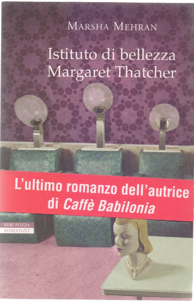Istituto di bellezza Margaret Teatcher - Mehran, Marsha -