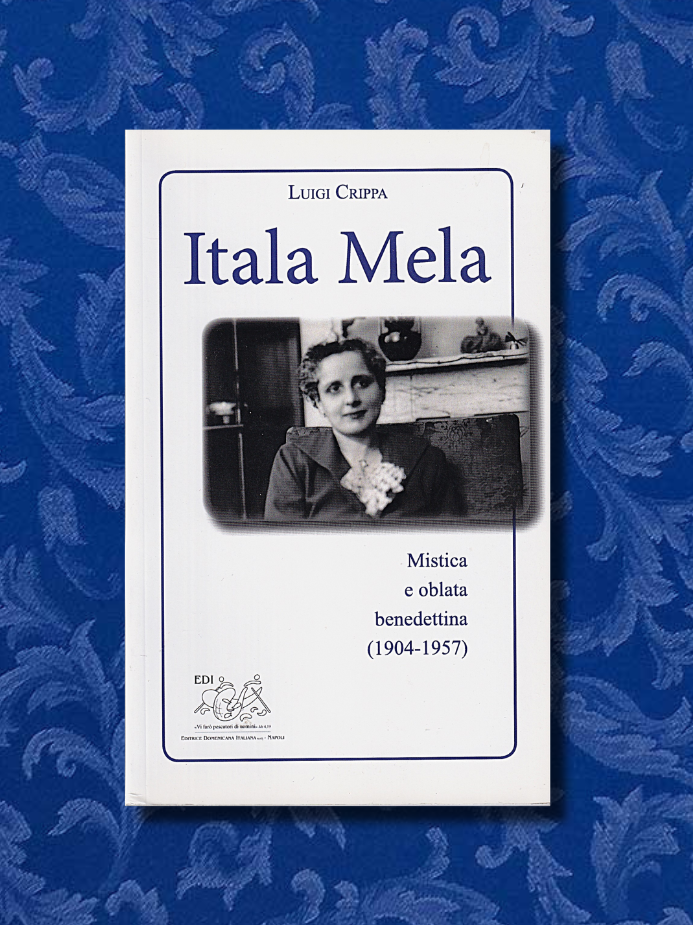 Itala Mela. Mistica e oblata benedettina (1904-1957)