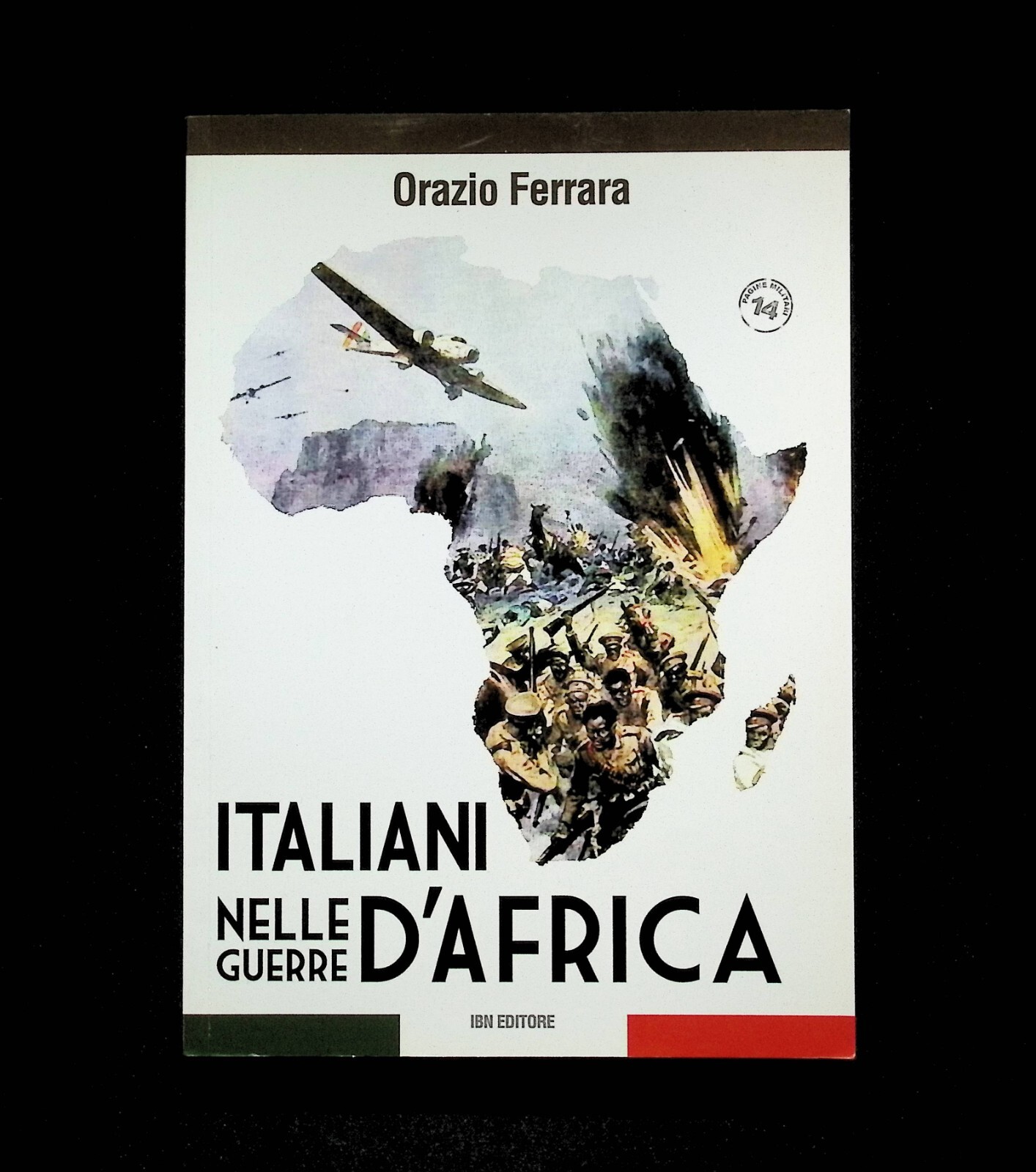 Italiani Nelle Guerre d'Africa Libro Orazio Ferrara IBN 9788875651435