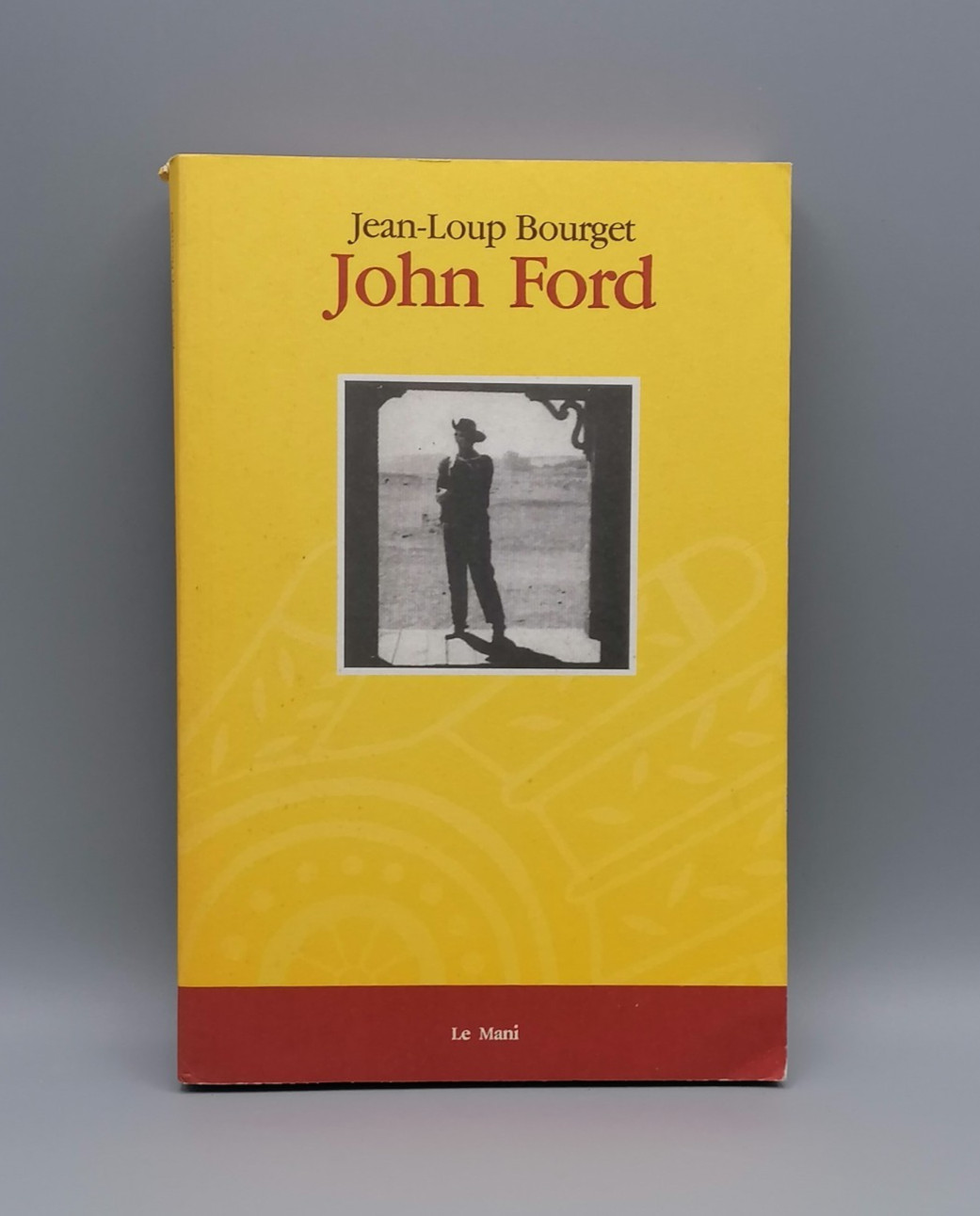 John Ford, Libro Jean Lopu Bourget Le Mani Prima Edizione …