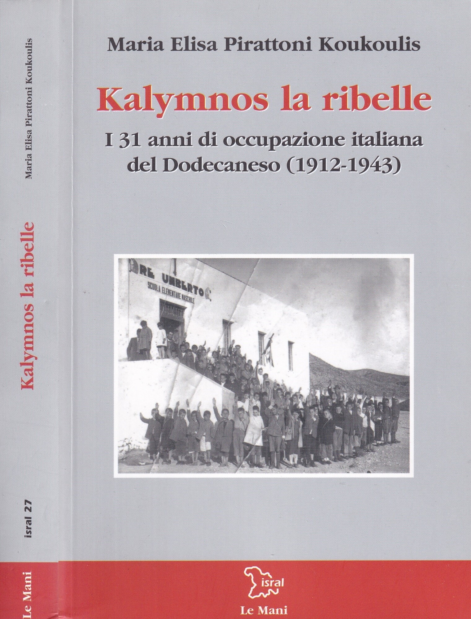 Kalymnos la ribelle. I 31 anni di occupazione italiana del …