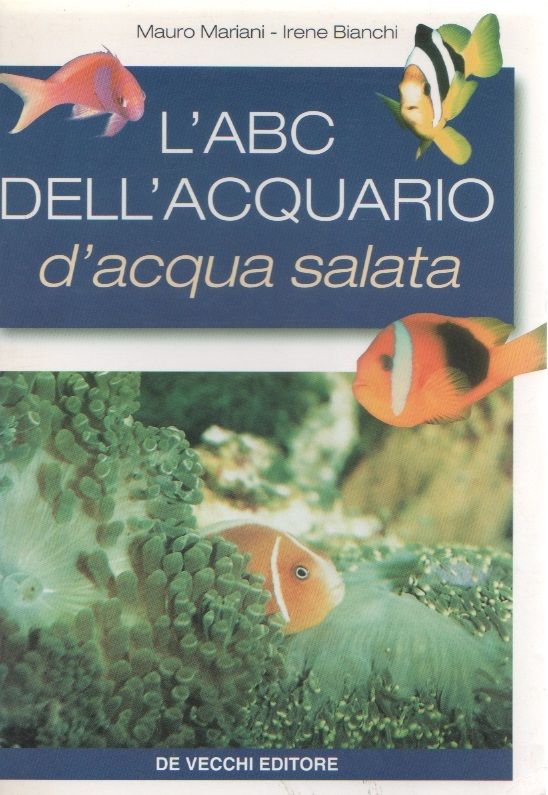 L'ABC dell'acquario d'acqua salata - M. Mariani, I. Bianchi
