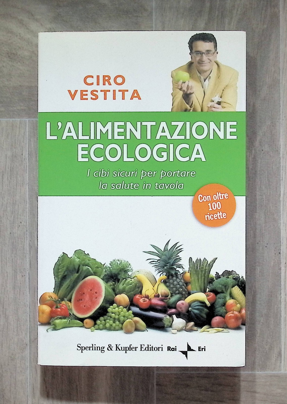 L'Alimentazione Ecologica Libro Ciro Vestita Cibi Sicuri Sperling 9788820042622