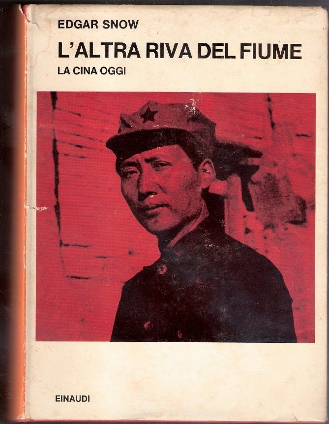 L'altra riva del fiume. La Cina oggi - Edgar Snow