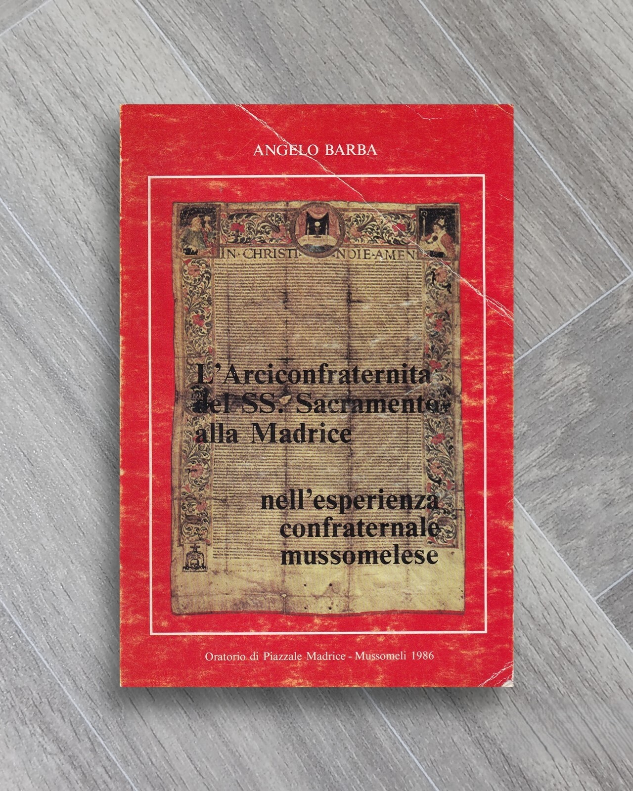 L'Arciconfraternita del SS. Sacramento alla Madrice nell'esperienza confraternale mussomelese