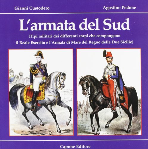 L'armata del Sud. Tipi militari dei differenti corpi che compongono …