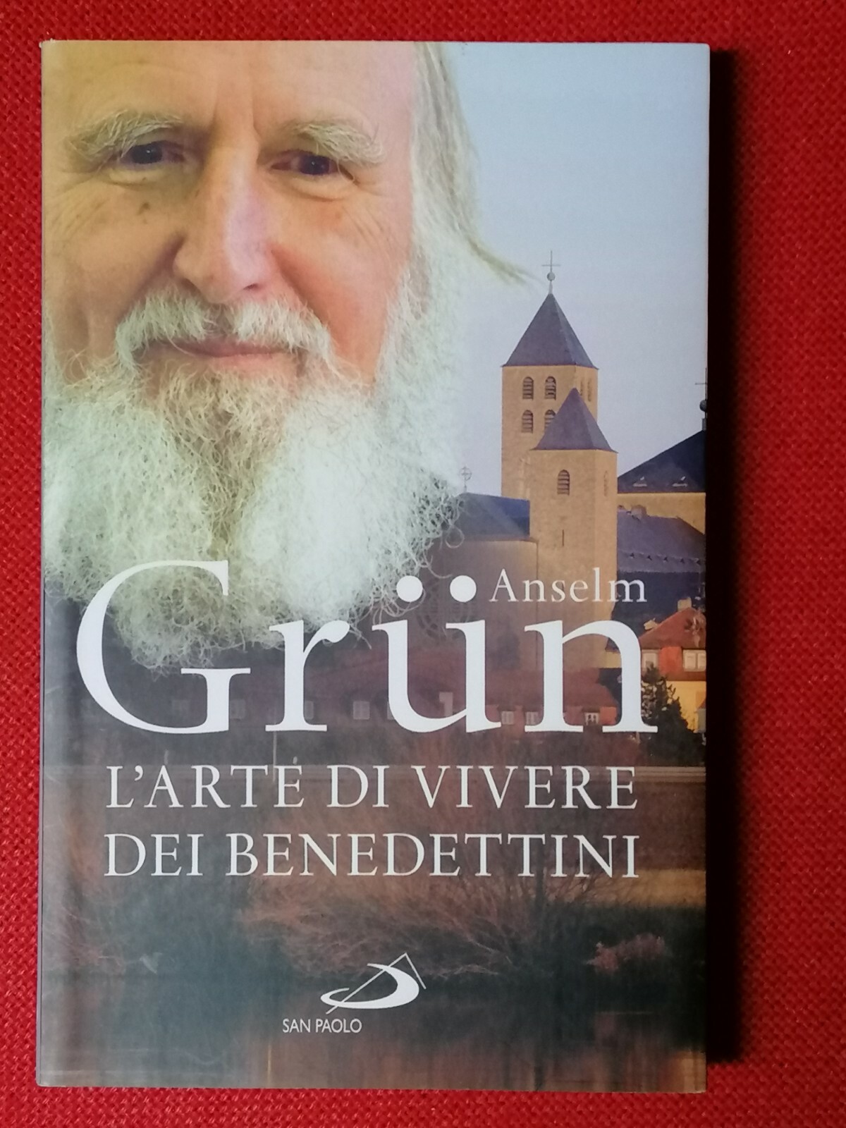 L'Arte di Vivere Dei Benedettini Libro Anselm Grun San Paolo …