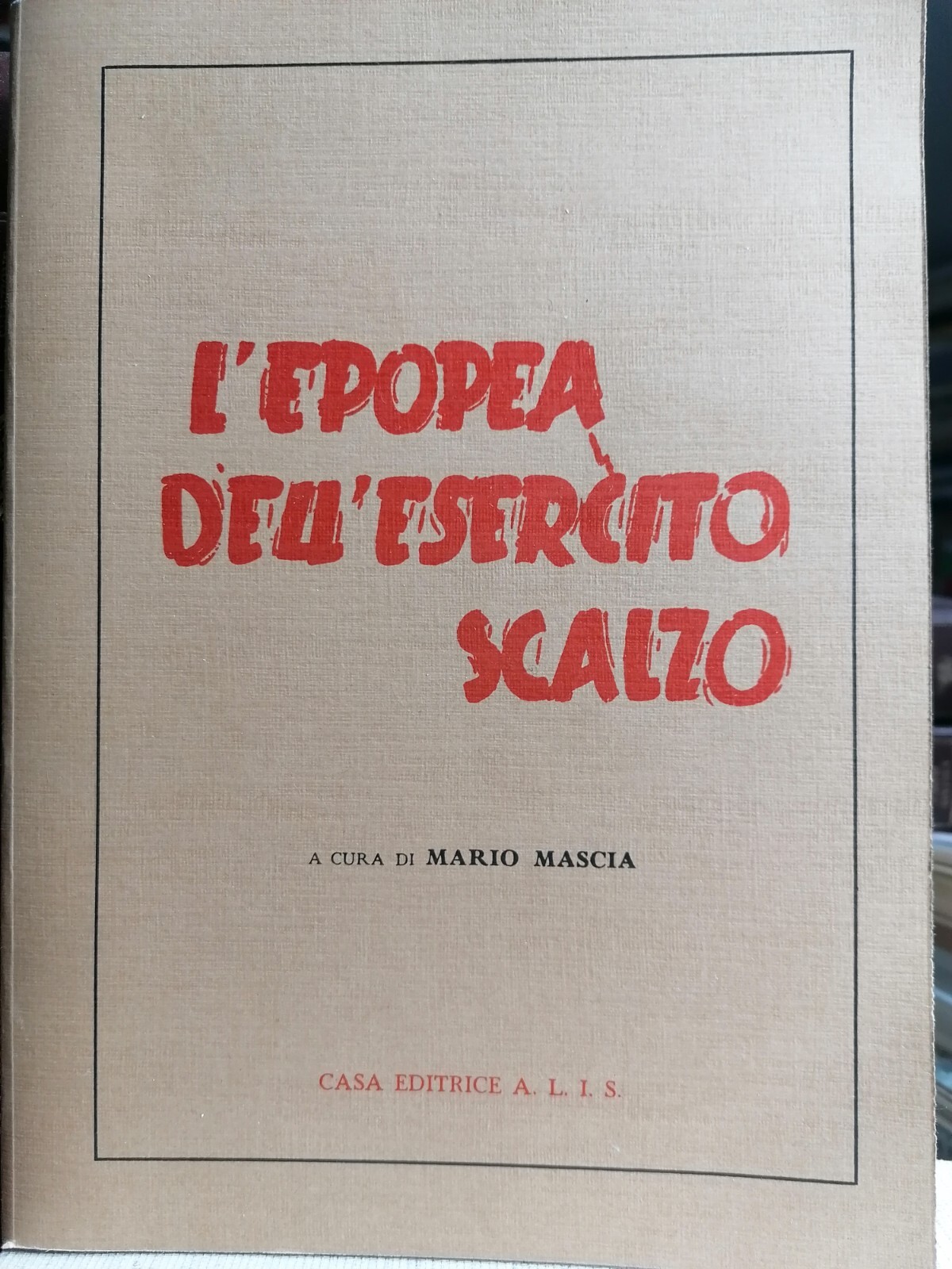 L'Epopea Dell'Esercito Scalzo Libro Mascia Resistenza Imperiese Prima Edizione