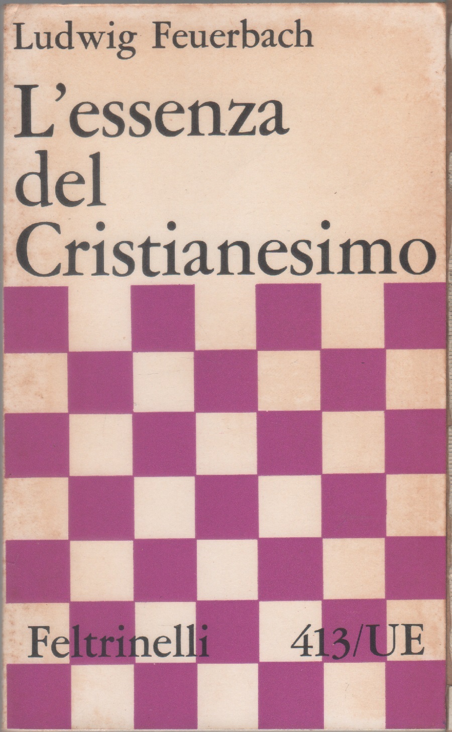 L'essenza del Cristianesimo - Ludwig Feuerbach