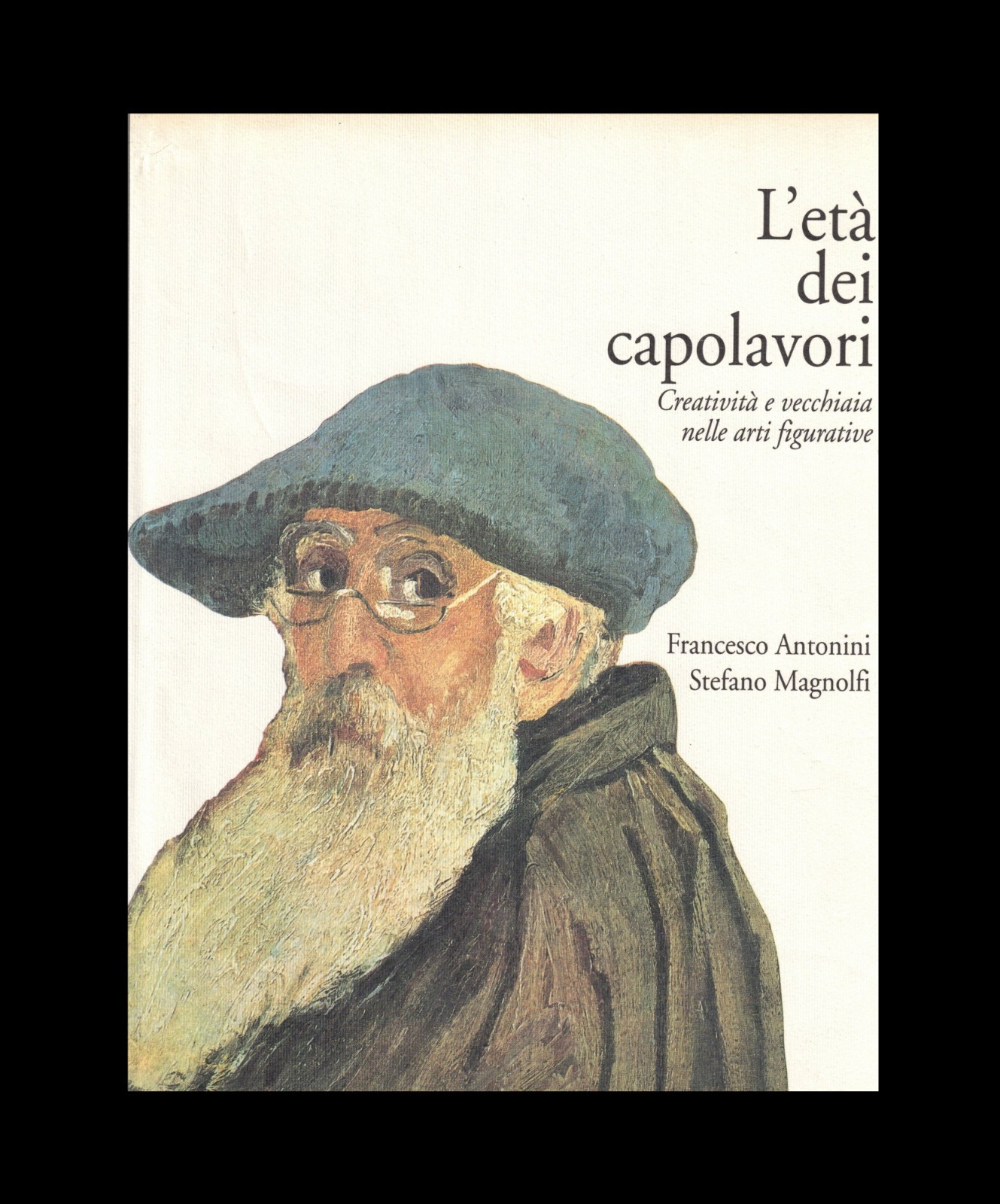 L'età dei capolavori Creatività e Vecchiaia Arti Figurative Libro 9788831755504