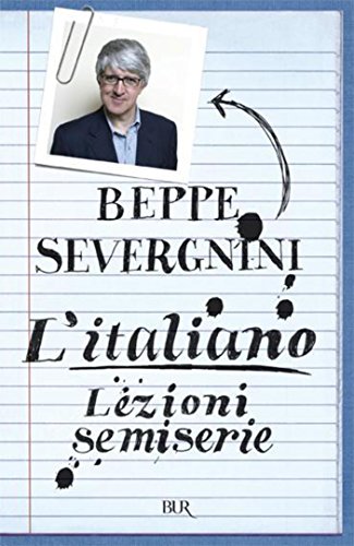 L'italiano. Lezioni semiserie - Beppe Severgnini