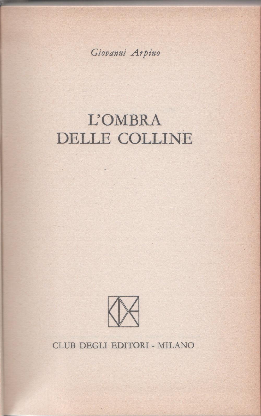 L'ombra delle colline - Giovanni Arpino