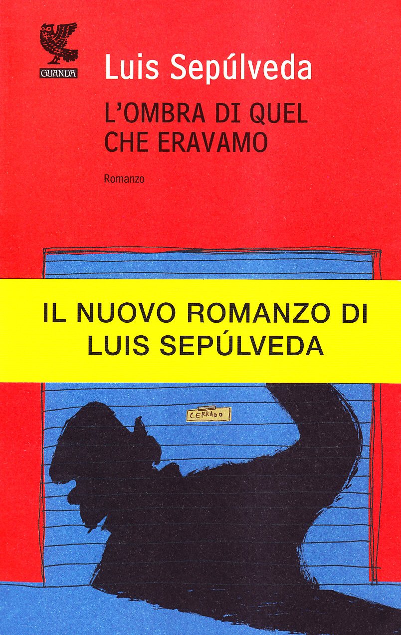 L'ombra di quel che eravamo - Luis Sepulveda