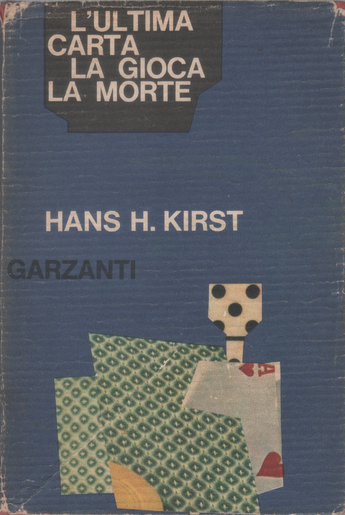 L'ultima carta la gioca la morte - Hans H. Kirst