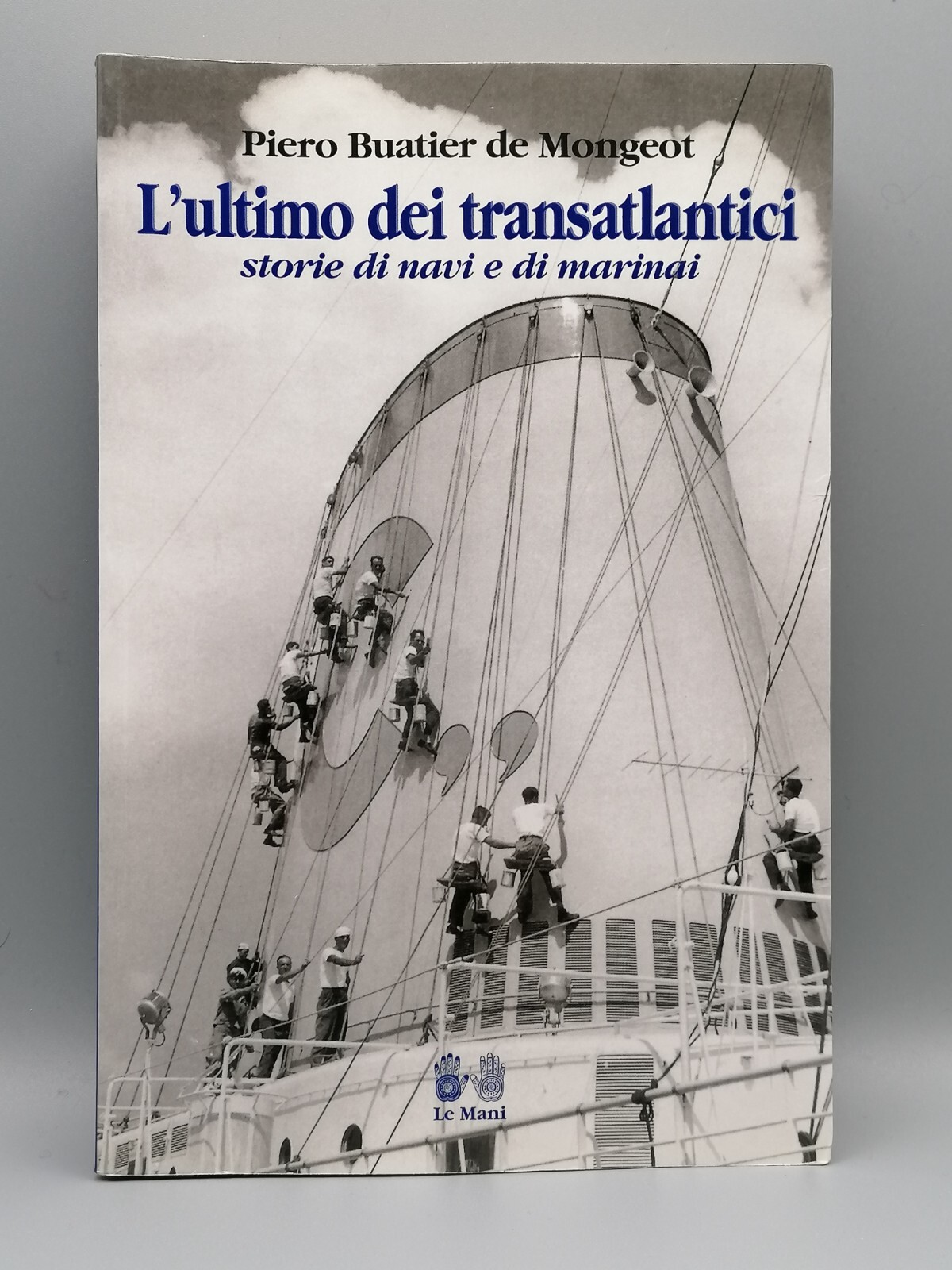 L'Ultimo Dei Transatlantici Storie Di Navi e Marinai Libro Buatier …