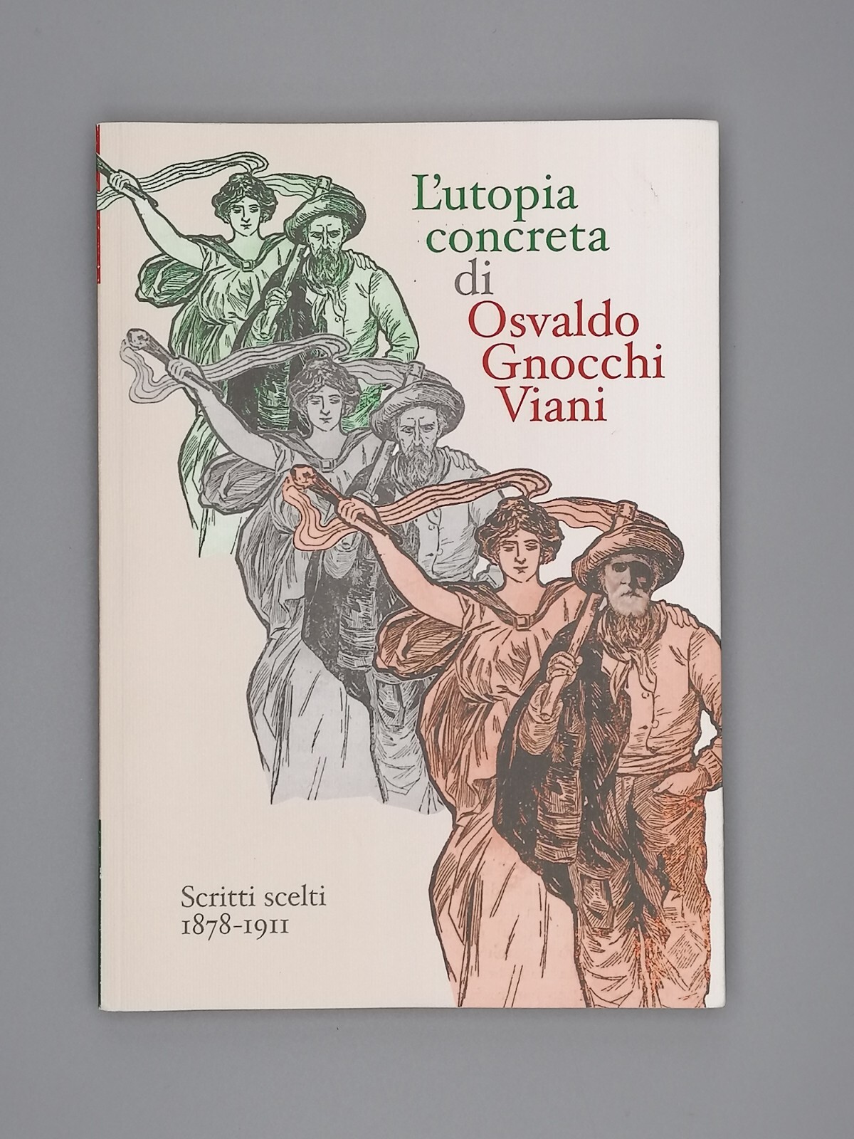 L'Utopia Concreta - Osvaldo Gnocchi Viani - Scritti Scelti 1878 …