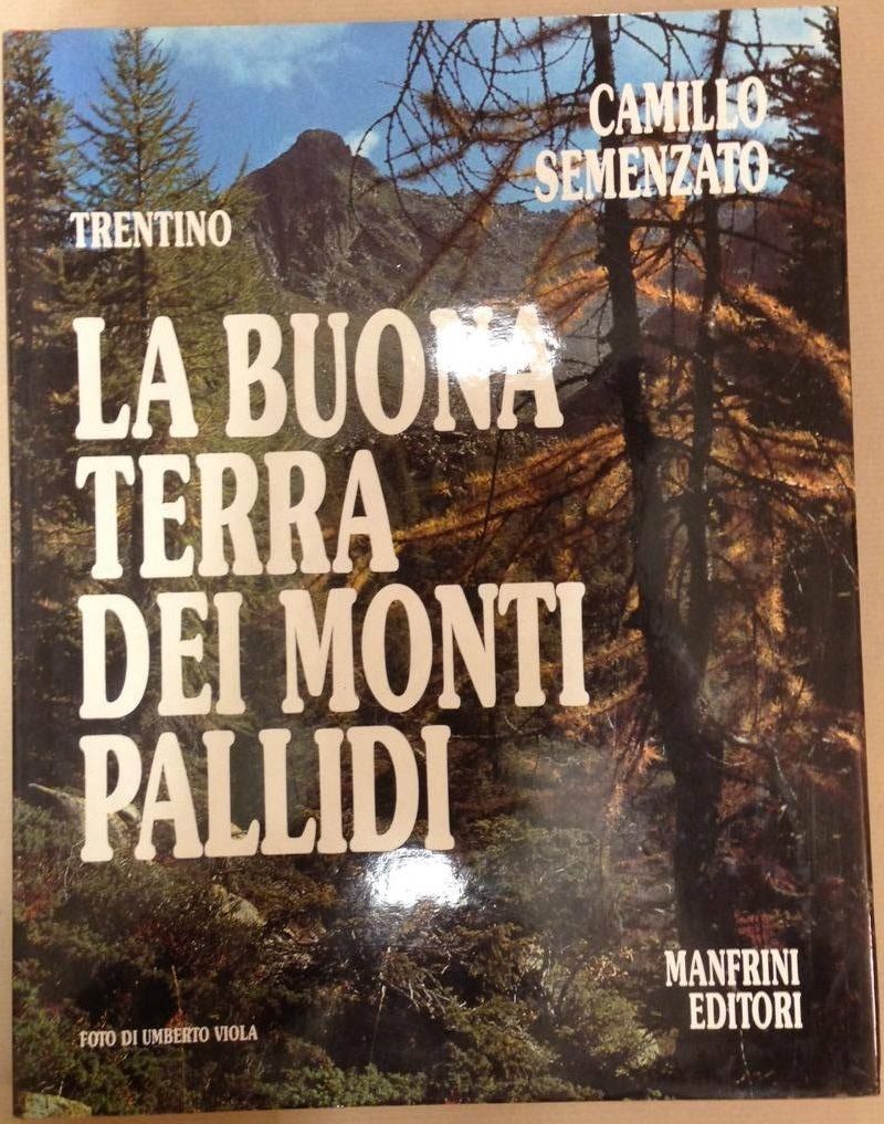 La buona terra dei monti pallidi - Camillo Semenzato