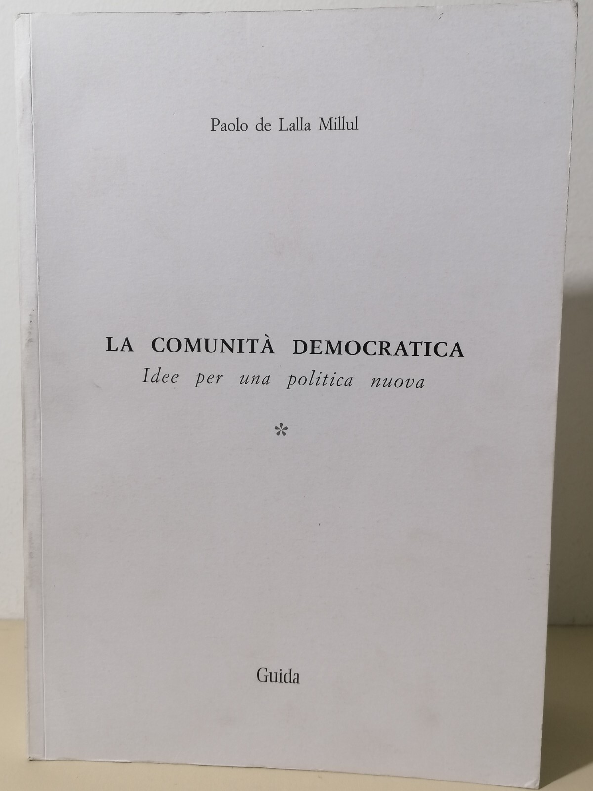 La comunità democratica. Idee per una politica nuova