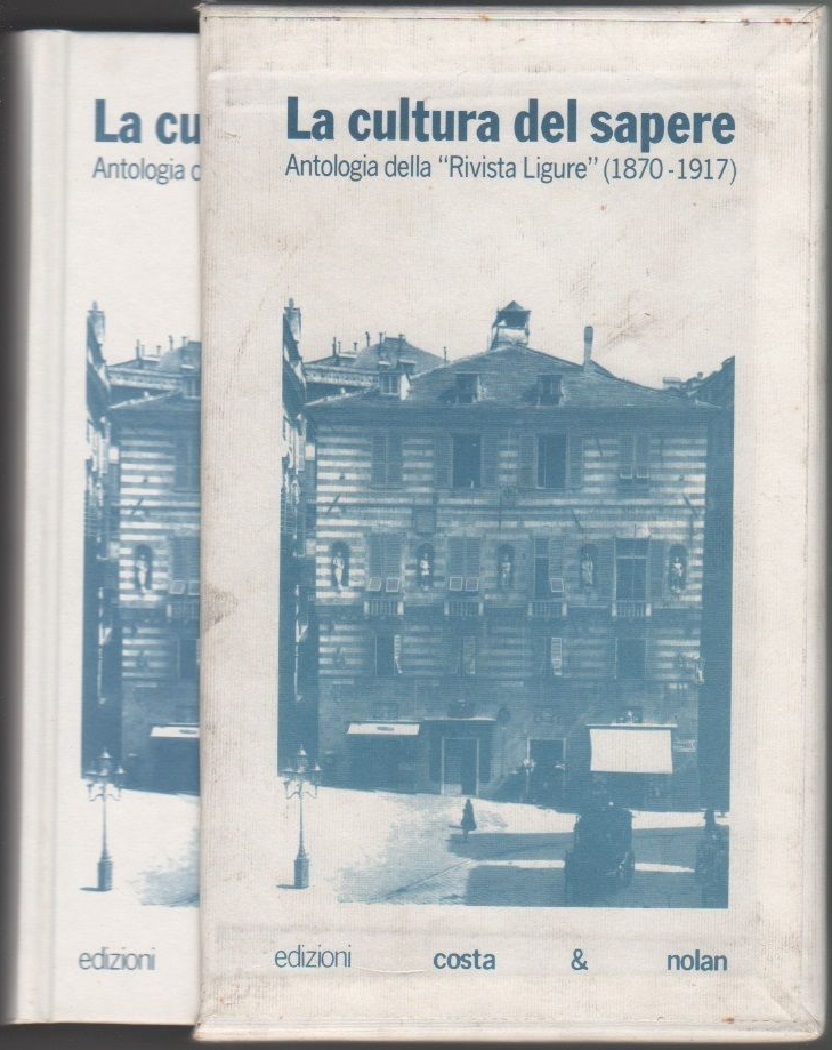 La cultura del sapere Antologia della "Rivista Ligure" (1870-1917) - …