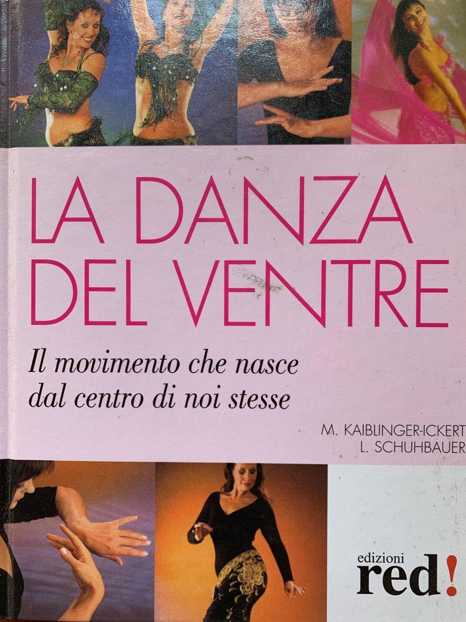La danza del ventre. Il movimento che nasce dal centro …