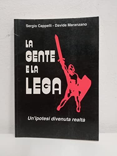 La gente e la Lega. Un'ipotesi divenuta realtà