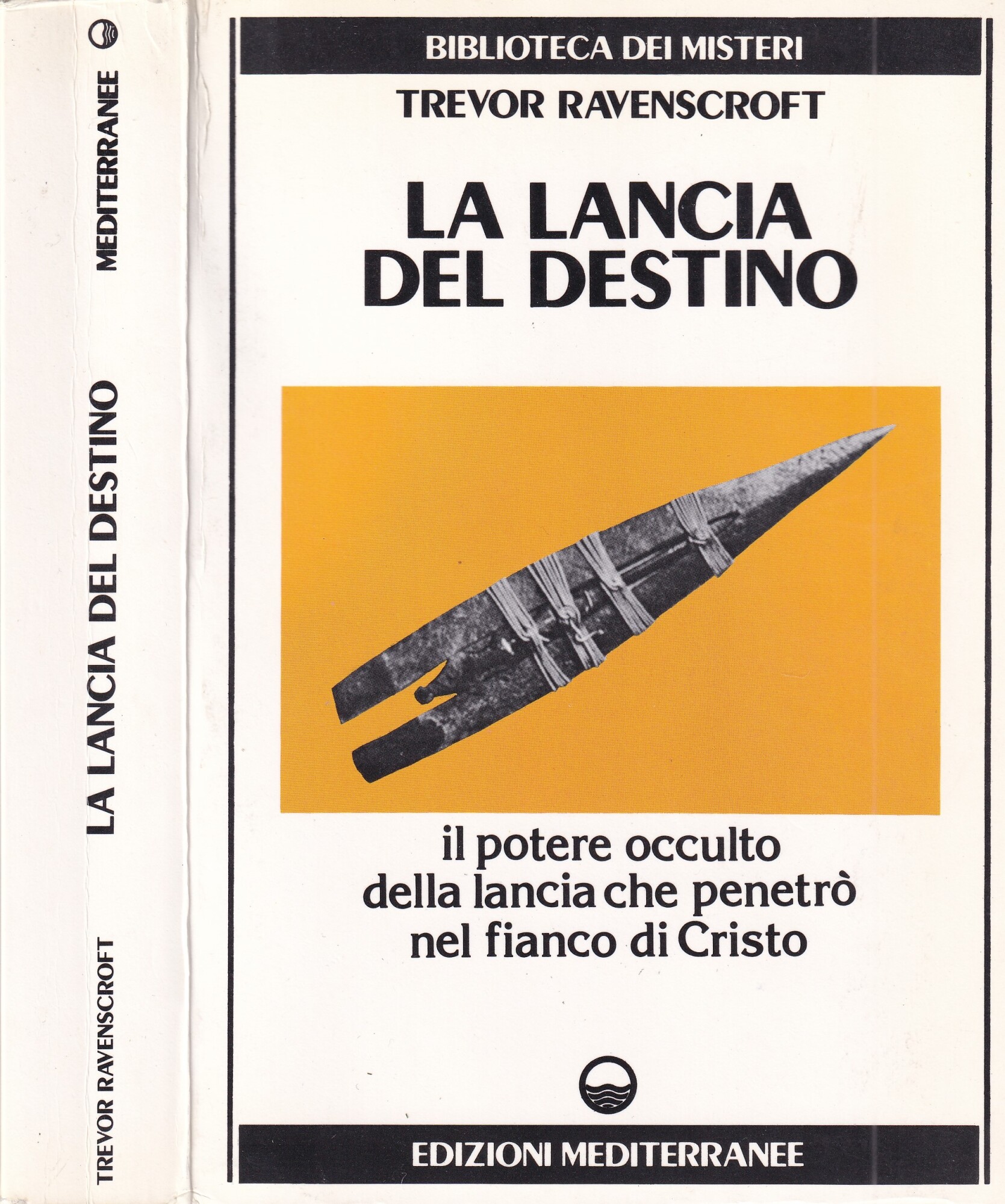La Lancia del Destino. Il Potere occulto della lancia che …