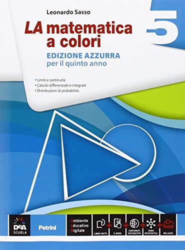 La matematica a colori. (Vol. 5) Ediz. azzurra. Per le …