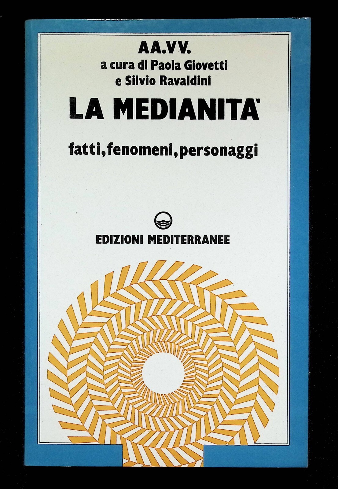 La Medianità Fatti Fenomeni Personaggi Libro Giovetti Ravaldini Mediterranee