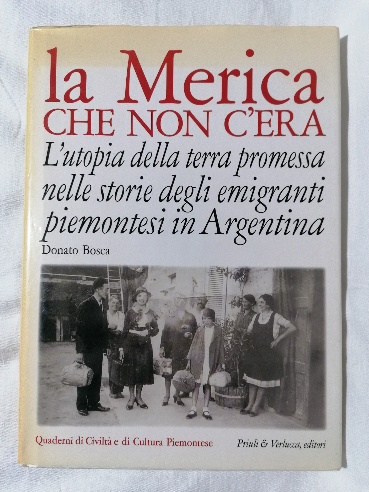 La Merica Che Non C'Era Storie Degli Emigranti Piemontesi In …