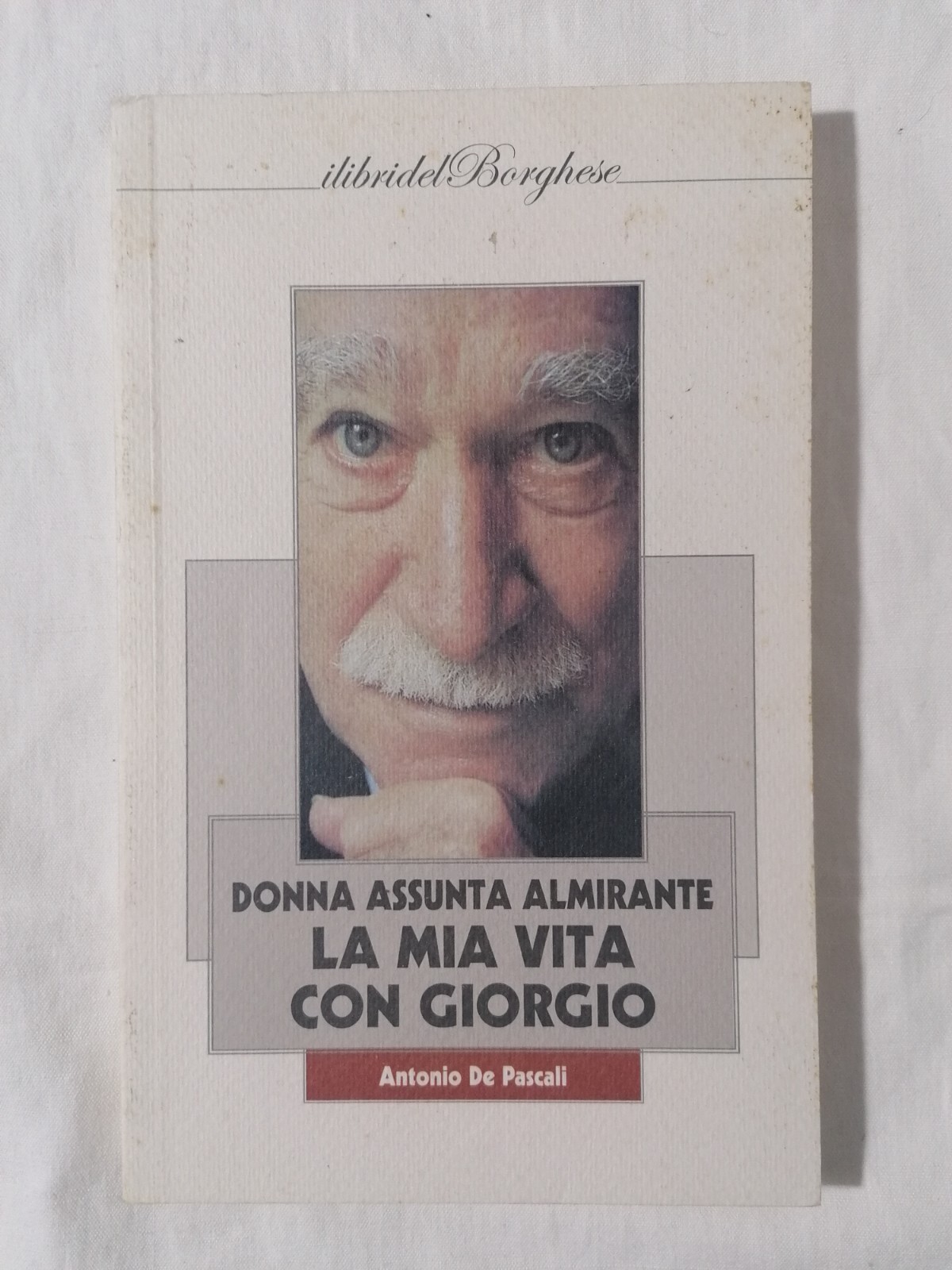 La Mia Vita Con Giorgio, Libro Donna Assunta Almirante Antonio …