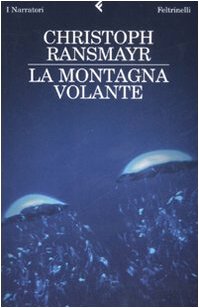 La montagna volante - Cristoph Ransmayr