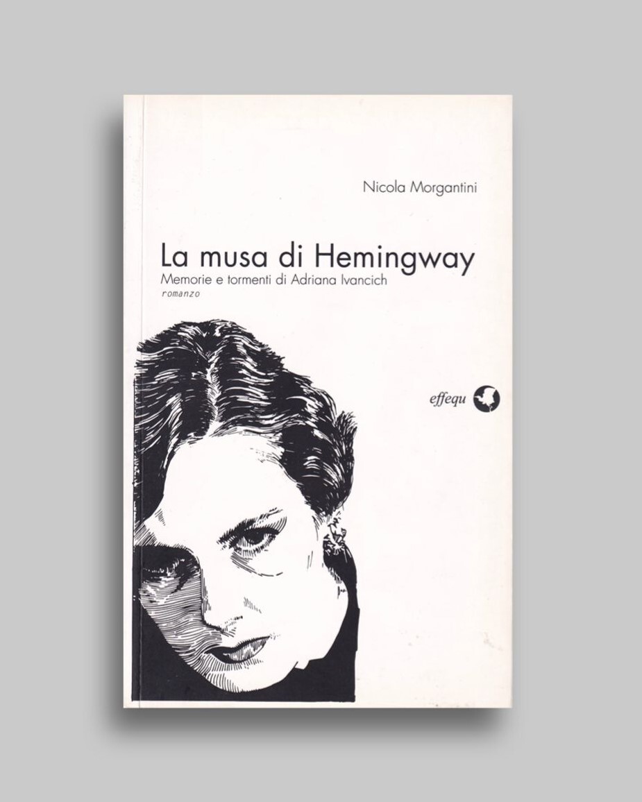 La musa di Hemingway. Memorie e tormenti di Adriana Ivancich