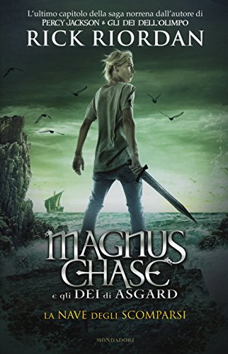 La nave degli scomparsi. Magnus Chase e gli dei di …