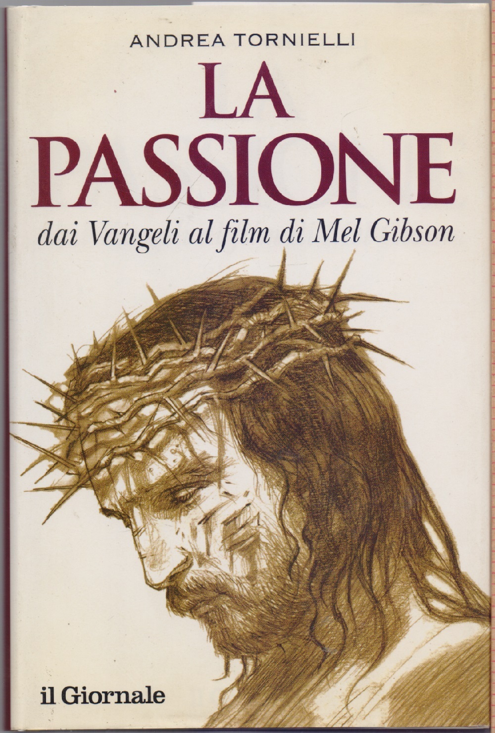 La Passione dai Vangeli al film di Mel Gibson