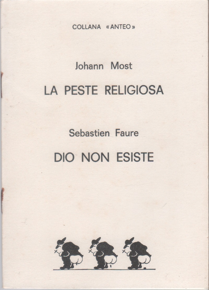 La peste religiosa - Johann Most / Dio non esiste …