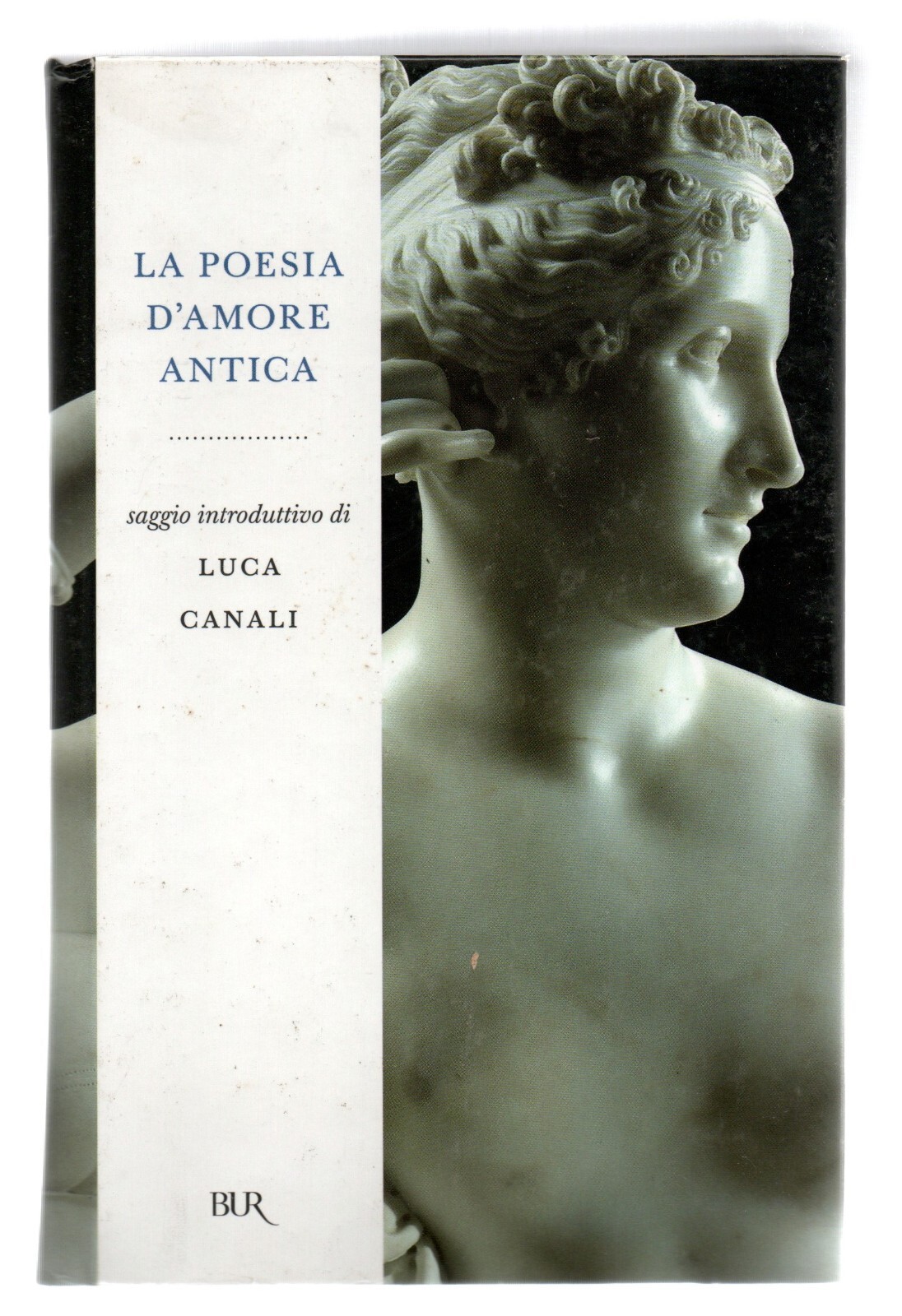 La Poesia d'Amore Antica Libro Antologia Luca Canali BUR Rilegato …