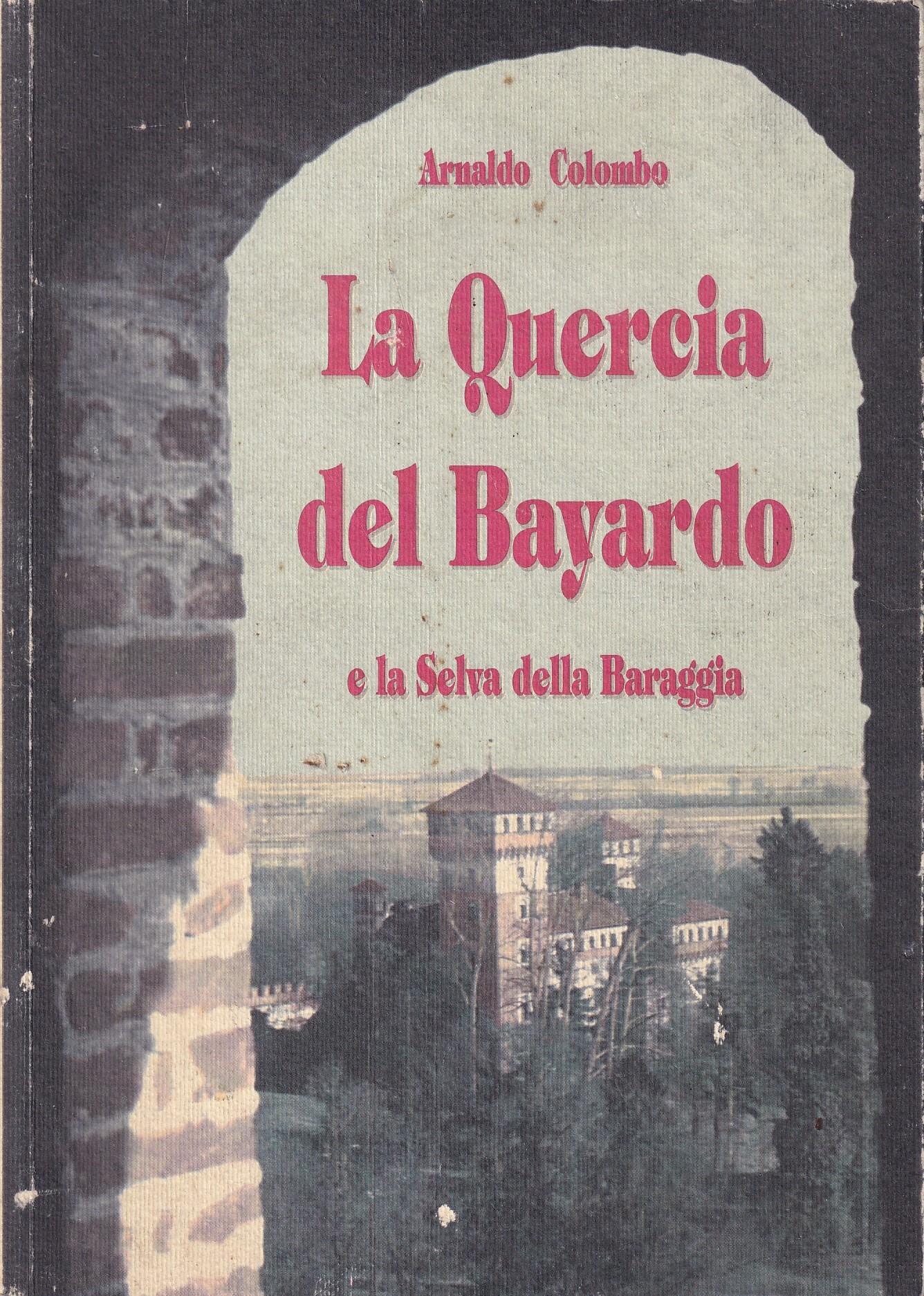 La Quercia del Bayardo e la Selva della Baraggia