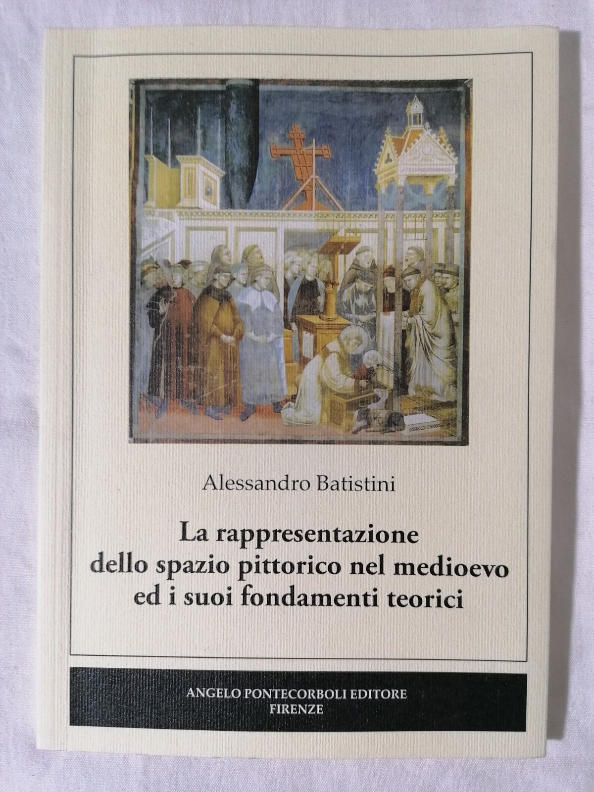 La Rappresentazione dello Spazio Pittorico Nel Medioevo ...Batistini Libro Arte
